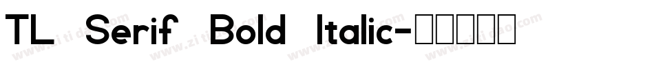 TL Serif Bold Italic字体转换